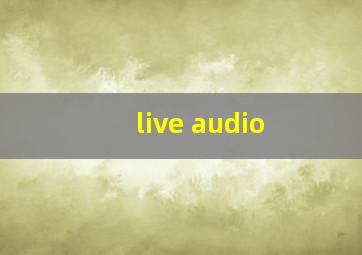 live audio